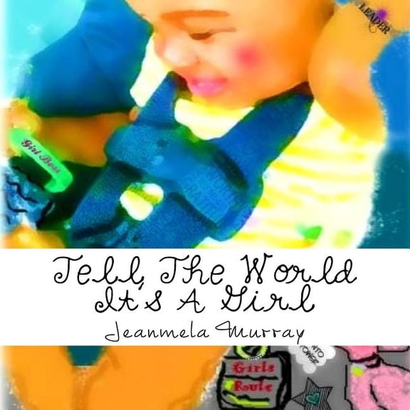 Tell The World It's A Girl, (Paperback)