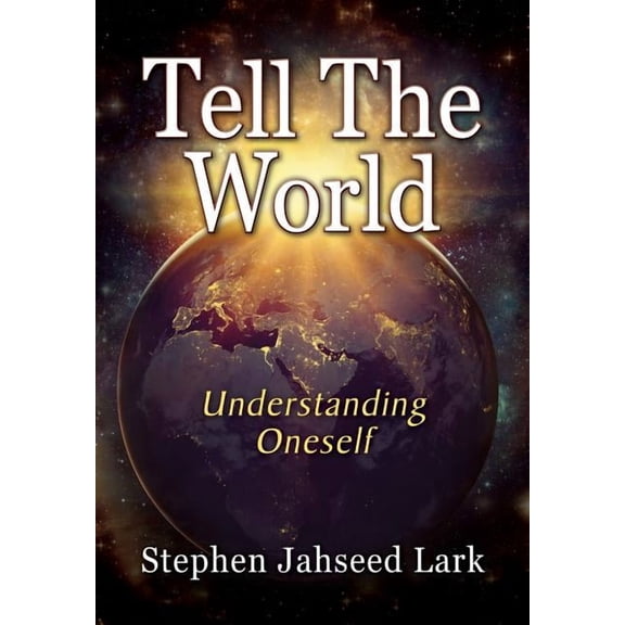 Tell The World: Understanding Oneself, (Hardcover)