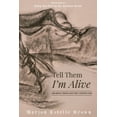 thumbnail image 1 of Tell Them I'm Alive (Paperback), 1 of 1