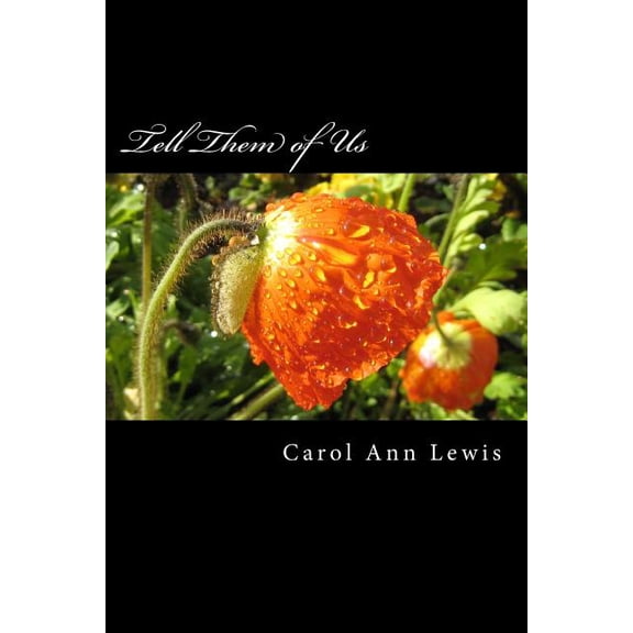 Tell Them Of Us Paperback 1495442802 9781495442803 Carol Ann Lewis