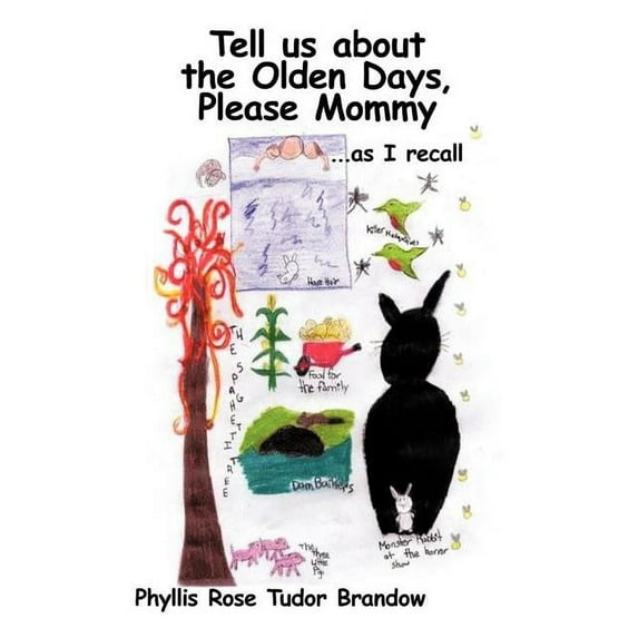 Tell Us about the Olden Days, Please Mommy: As I Recall (Paperback)