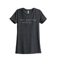 thumbnail image 1 of Tell Your Dog I Said Hi Women's Fashion Relaxed T-Shirt Tee Charcoal Grey Medium, 1 of 3