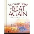 thumbnail image 1 of Pre-Owned Tell Your Heart to Beat Again: Let the Whispers of God Bring New Hope to Your Soul (Hardcover) by Dutch Sheets, 1 of 1