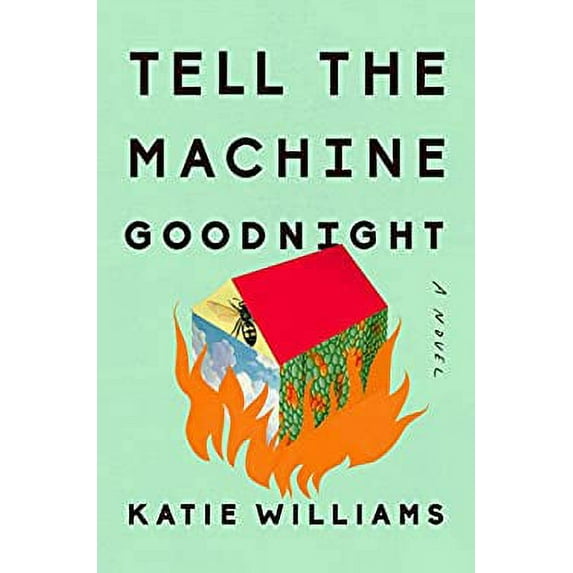 Pre-Owned Tell the Machine Goodnight (Hardcover) 0525533125 9780525533122