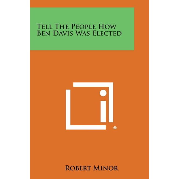 Tell the People How Ben Davis Was Elected