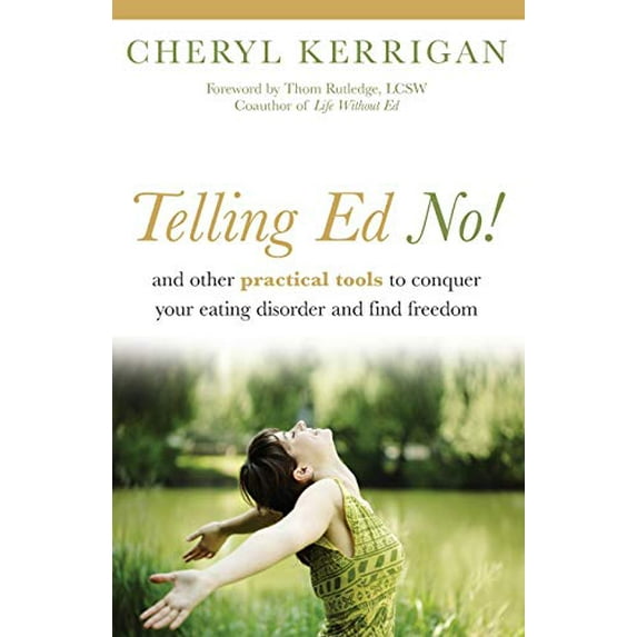 Pre-Owned Telling Ed No!: And Other Practical Tools to Conquer Your Eating Disorder and Find Freedom (Paperback) 093607762X 9780936077628