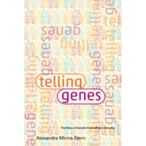 Pre-Owned Telling Genes: The Story of Genetic Counseling in America (Paperback) 1421406683 9781421406688