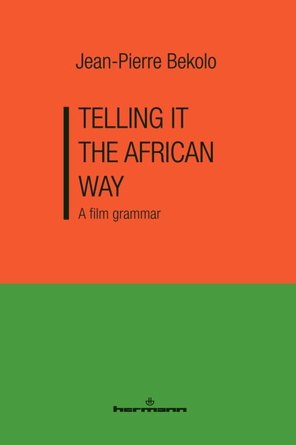 Telling It the African Way: A Film Grammar, (Hardcover)