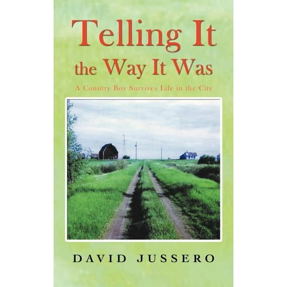 Telling It the Way It Was: A Country Boy Survives Life in the City (Hardcover)