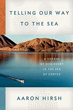 Pre-Owned Telling Our Way to the Sea: A Voyage of Discovery in the Sea ...