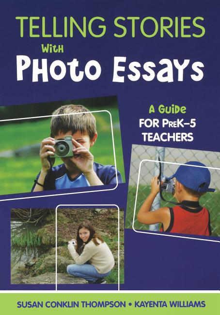 Telling Stories with Photo Essays: A Guide for PreK-5 Teachers, (Paperback)