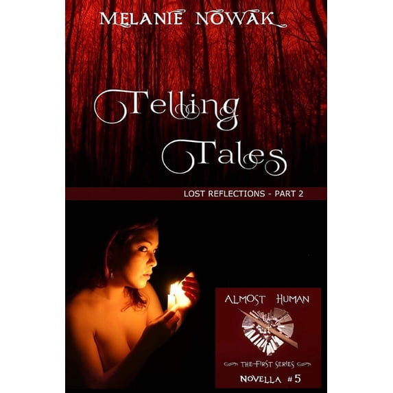 Almost Human - The First Telling Tales: Lost Reflections - Part 2, Book 5, (Paperback)