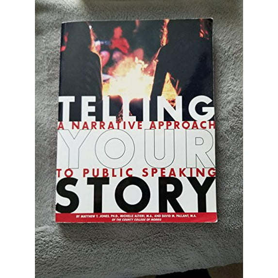 Pre-Owned Telling Your Story: A Narrative Approach To Public Speaking (Textbook Binding) Paperback