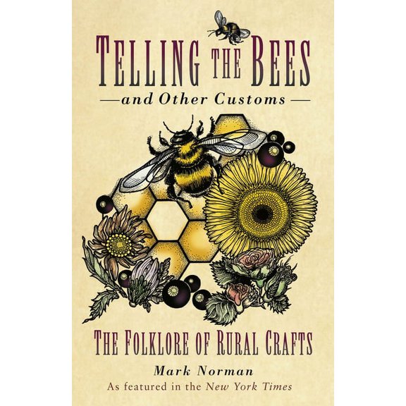 Telling the Bees and Other Customs : The Folklore of Rural Crafts (Paperback)