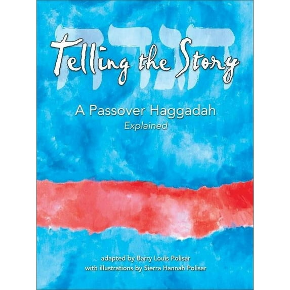 Telling the Story: A Passover Haggadah Explained (Paperback)