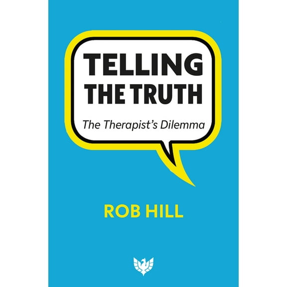Telling the Truth: The Therapist's Dilemma, (Paperback)