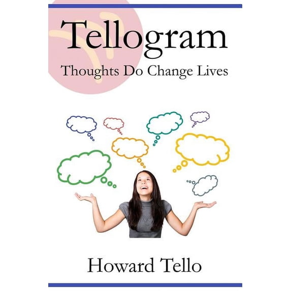 Tellogram: Thoughts Do Change Lives (Paperback)