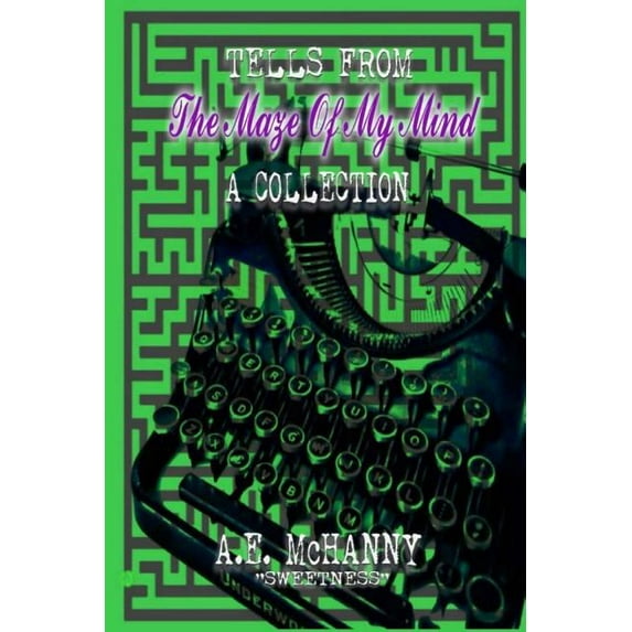 Tells from the Maze of My Mind : A Collection