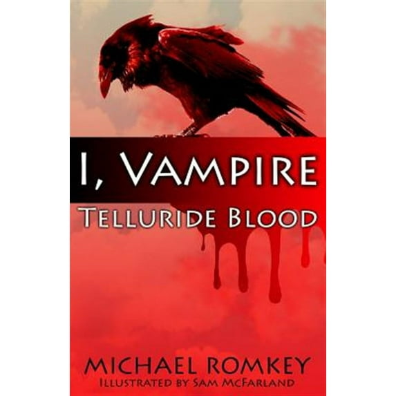 Telluride Blood: I, Vampire (Paperback) by Michael Romkey