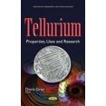 thumbnail image 1 of Tellurium : Properties, Uses and Research, 1 of 1