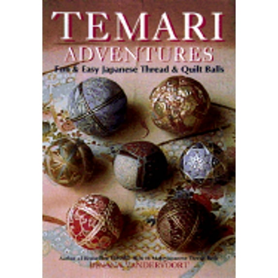 Pre-Owned Temari Adventures: Fun and Easy Japanese Thread and Quilt Balls (Paperback) by Diana Vandervoort, Elizabeth Ferrant