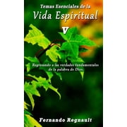 Temas Esenciales de la Vida Espiritual Temas Esenciales de la Vida Espiritual V Paperback