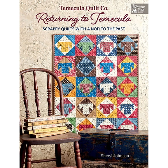 Temecula Quilt Co. Returning to Temecula: Scrappy Quilts with a Nod to the Past (Paperback)