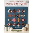 thumbnail image 1 of Pre-Owned Temecula Quilt Company - Quirky Little Quilts: Patchwork from the Past, Projects for the Present, 9781604689457, 1604689455, Paperback,, 1 of 1