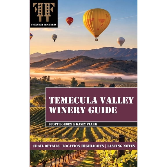 Temecula Valley Winery Guide, (Paperback)