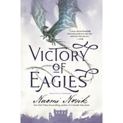 Temeraire Victory of Eagles Book Five of Temeraire, Paperback