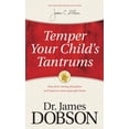 thumbnail image 1 of Temper Your Child's Tantrums: How Firm, Loving Discipline Will Lead to a More Peaceful Home, (Paperback), 1 of 2