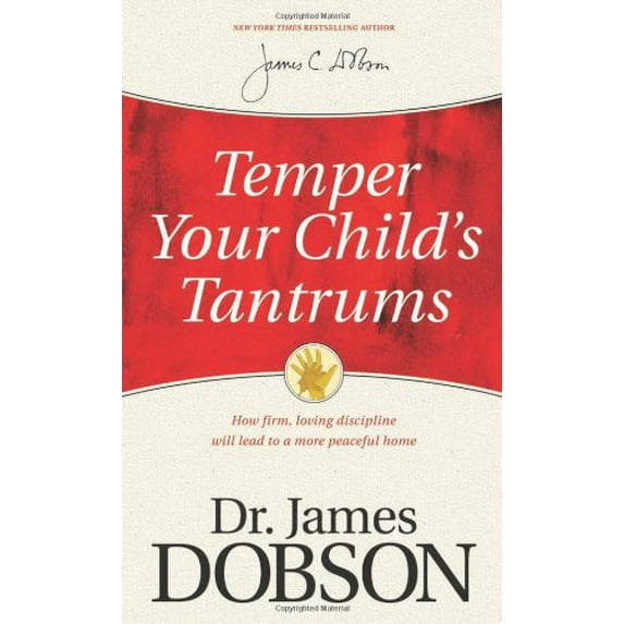 Pre-Owned Temper Your Child's Tantrums: How Firm, Loving Discipline Will Lead to a More Peaceful Home (Paperback) 1414359527 9781414359526