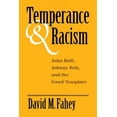 thumbnail image 1 of Temperance and Racism: John Bull, Johnny Reb, and the Good Templars, (Paperback), 1 of 1
