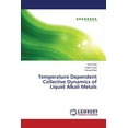 thumbnail image 1 of Temperature Dependent Collective Dynamics of Liquid Alkali Metals (Paperback), 1 of 1