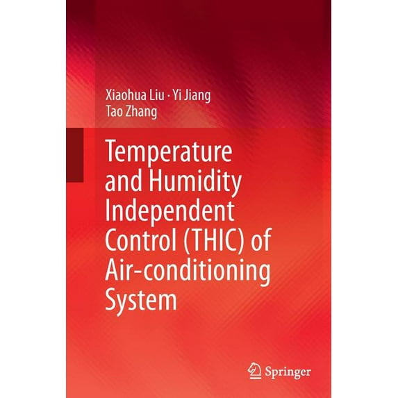 Temperature and Humidity Independent Control (Thic) of Air-Conditioning System, (Paperback)