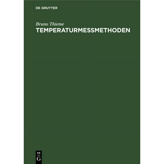 Temperaturmessmethoden: Handbuch Zum Gebrauch Bei Praktischen Temperaturmessungen, (Hardcover)