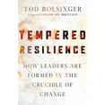 thumbnail image 1 of Pre-Owned Tempered Resilience: How Leaders Are Formed in the Crucible of Change (Hardcover) 0830841644 9780830841646, 1 of 1