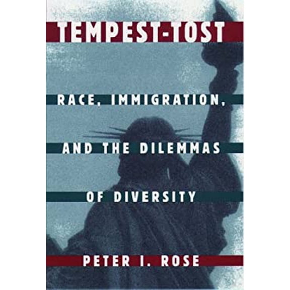 Pre-Owned Tempest-Tost : Race, Immigration, and the Dilemmas of Diversity (Hardcover) 9780195100709