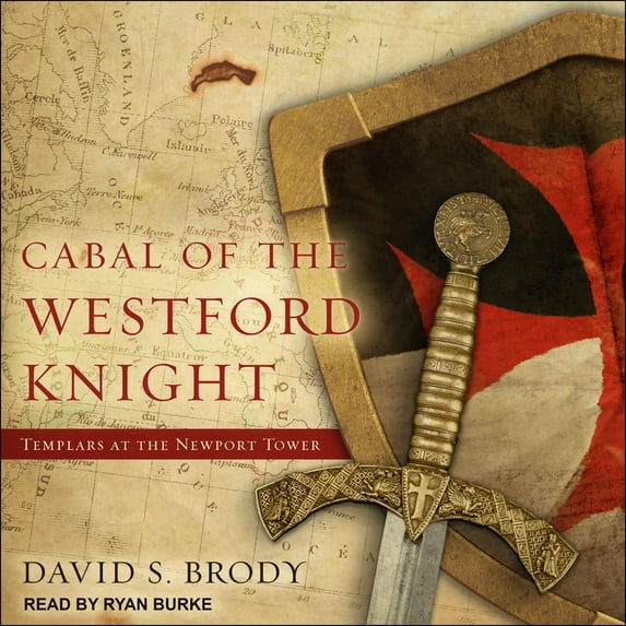 Templars in America: Cabal of the Westford Knight: Templars at the Newport Tower (Audiobook)