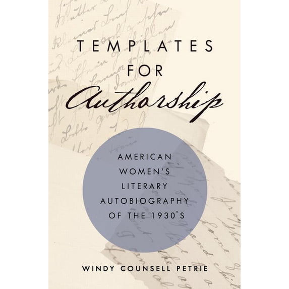 Templates for Authorship : American Women's Literary Autobiography of the 1930s (Hardcover)