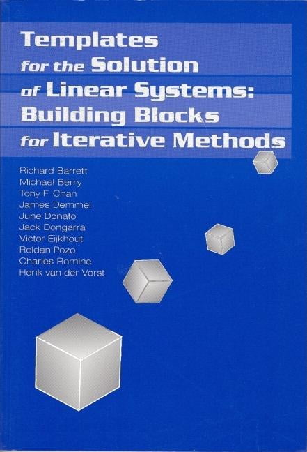 Templates for the Solution of Linear Systems: Building Blocks for ...