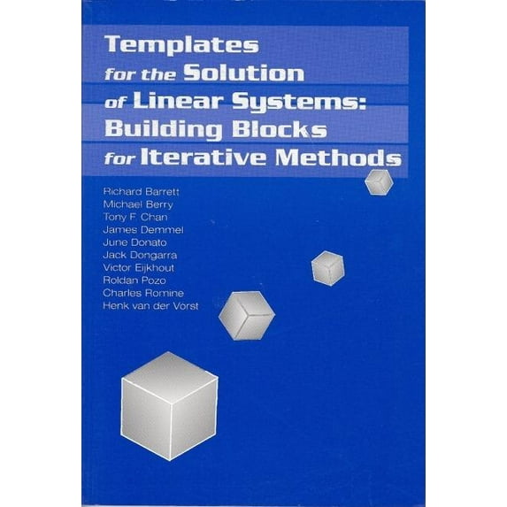 Templates for the Solution of Linear Systems: Building Blocks for Iterative Methods, (Paperback)
