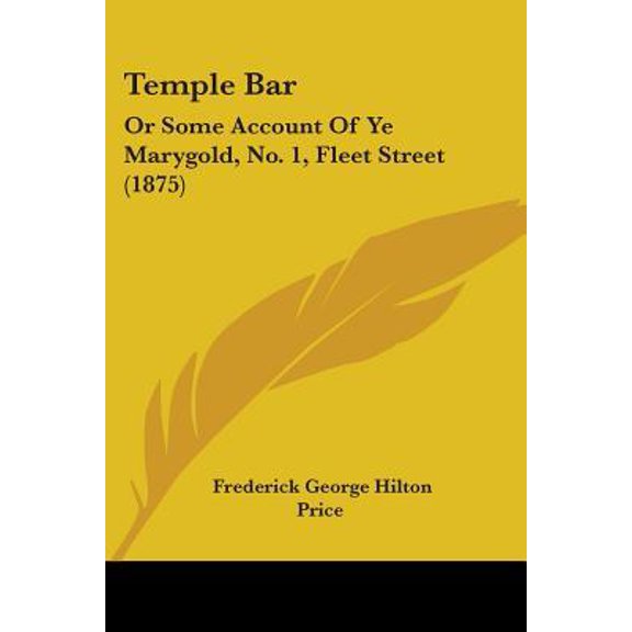 Temple Bar: Or Some Account of Ye Marygold, No. 1, Fleet Street (1875) Paperback