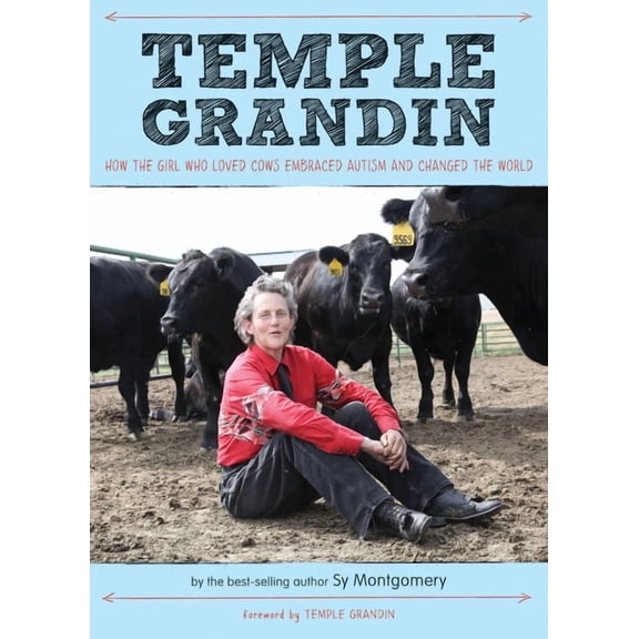 Temple Grandin: How the Girl Who Loved Cows Embraced Autism and Changed the World, (Paperback)