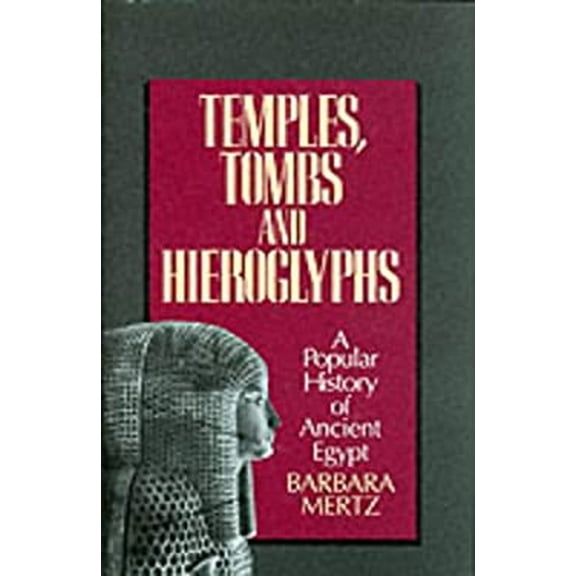 Pre-Owned Temples, Tombs and Hieroglyphs: A Popular History of Ancient Egypt (Hardcover) 1860199100 9781860199103