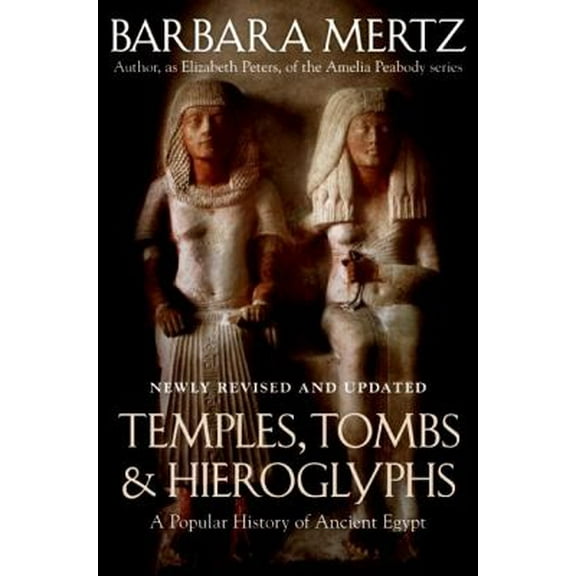 Pre-Owned Temples, Tombs, and Hieroglyphs: A Popular History of Ancient Egypt (Hardcover) 006125276X 9780061252761