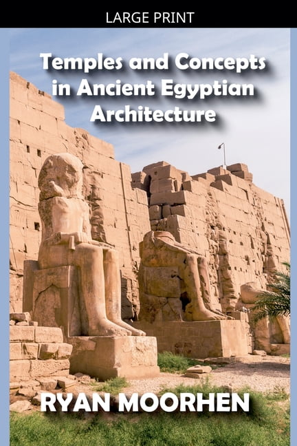 Temples and Concepts in Ancient Egyptian Architecture, (Paperback)
