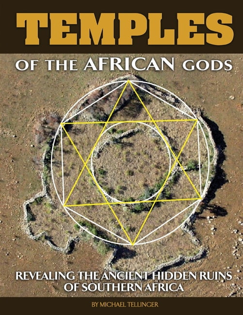 Temples of The African Gods: Decoding The Ancient Ruins of Southern ...