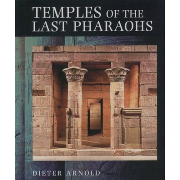 Pre-Owned Temples of the Last Pharaohs (Hardcover) 0195126335 9780195126334