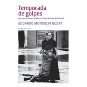 Temporada de golpes/ Shock season Las Insurrecciones Militares Contra R?mulo Betancourt/ the Military Insurrections Against Romulo Betancourt